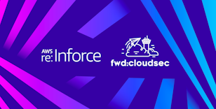 Highlights from fwd:cloudsec and re:Inforce 2022